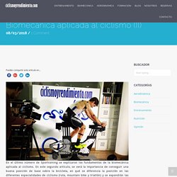 Biomecánica aplicada al ciclismo (II) - Ciclismo y Rendimiento
