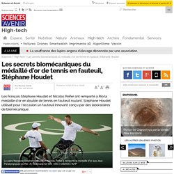 Les secrets biomécaniques du médaillé d'or de tennis en fauteuil, Stéphane Houdet