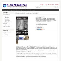 Biomechanical Services - Shop. Pro-Wedge-It™