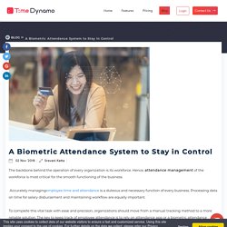 A Biometric Attendance System to Stay in Control