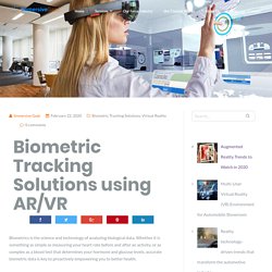 Biometric Tracking Solutions using AR/VR