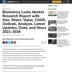 Biometrics Locks Market Research Report with Size, Share, Value, CAGR, Outlook, Analysis, Latest Updates, Data, and News 2021-2026