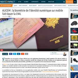 ALICEM : la biométrie de l'identité numérique sur mobile fait tiquer la CNIL