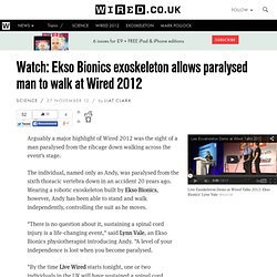 Watch: Ekso Bionics exoskeleton allows paralysed man to walk at Wired 2012