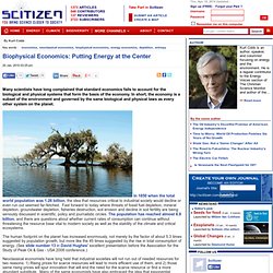 Biophysical Economics: Putting Energy at the Center - Scitizen