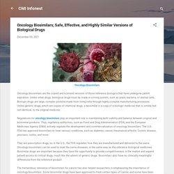 Oncology Biosimilars; Safe, Effective, and Highly Similar Versions of Biological Drugs