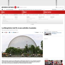 La Biosphère met fin à ses activités muséales