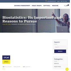 Biostatistics: Its Importance and Reasons to Pursue