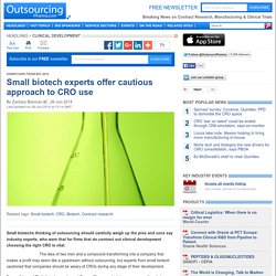 Small biotech experts offer cautious approach to CRO use