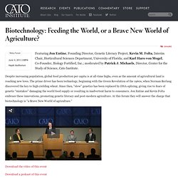 Biotechnology: Feeding the World, or a Brave New World of Agriculture?