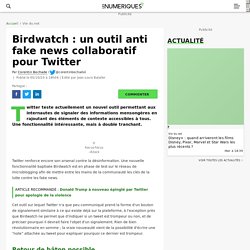 Birdwatch : un outil anti fake news collaboratif pour Twitter