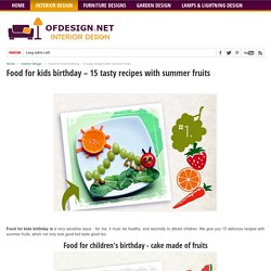 Food for kids birthday – 15 tasty recipes with summer fruits