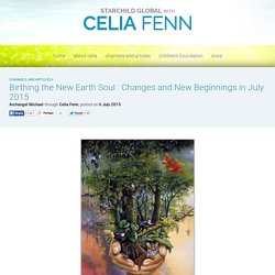 Birthing the New Earth Soul : Changes and New Beginnings in July 2015