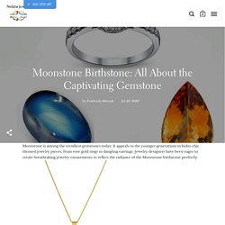 Moonstone Birthstone: All About the Captivating Gemstone – Nehita