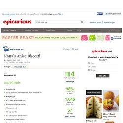Nana's Anise Biscotti Recipe at Epicurious