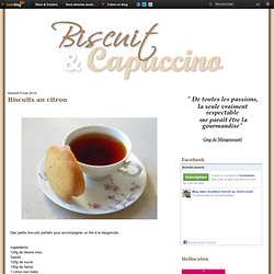 Biscuits au citron - Le blog de biscuit et capuccino