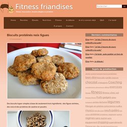 Biscuits protéinés noix figues