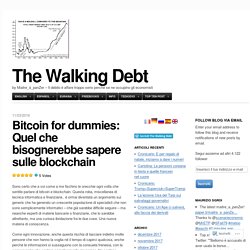 Bitcoin for dummies: Quel che bisognerebbe sapere sulle blockchain