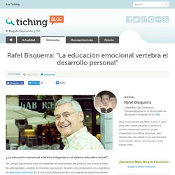 Rafel Bisquerra: "La educación emocional vertebra el desarrollo personal"