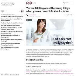 You are bitching about the wrong things when you read an article about science