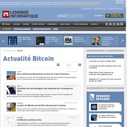 Bitcoin : Toute l'Actualité du monde informatique sur Bitcoin