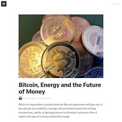 Bitcoin, Energy and the Future of Money — Armchair Economics