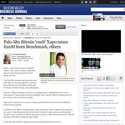 Palo Alto Bitcoin 'vault' Xapo raises $20M from Benchmark, others