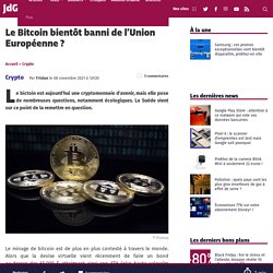 Le Bitcoin bientôt banni de l'Union Européenne ?