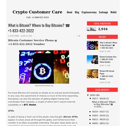 What is Bitcoin? Where to Buy Bitcoins? ☎️ +1-833-422-2022 - Crypto Customer Care