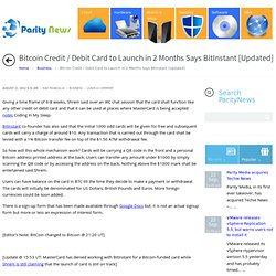 BitCoin Credit / Debit Card to Launch in 2 Months Says BitInstant - ParityNews.com: ...Because Technology Matters