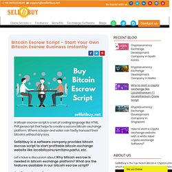 Bitcoin Escrow Script - Start Your Own Bitcoin Escrow Business Instantly