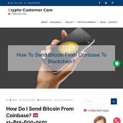 (1-855-600-0501) How To Send Bitcoin From Coinbase To Blockchain?