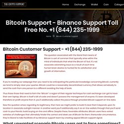 Bitcoin Customer Support - +1 (844) 235-1999 Binance Support Toll Free No.