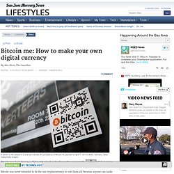 Bitcoin me: How to make your own digital currency