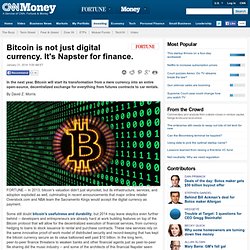 Bitcoin is not just digital currency. It's Napster for finance.