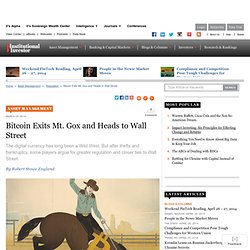 Bitcoin Exits Mt. Gox and Heads to Wall Street