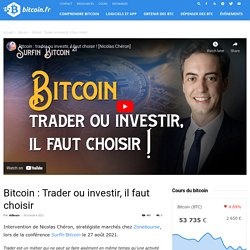 Trader ou investir, il faut choisir - bitcoin.fr