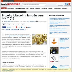 Bitcoin, Litecoin : la ruée vers l'or ? (1)