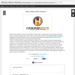 Bitcoin Miner Hosting​: What is Bitcoin Miner Hosting ?
