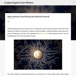 Why Is Bitcoin Cloud Mining the Method Forward?