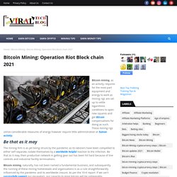 Bitcoin Mining: Operation Riot Block chain 2021