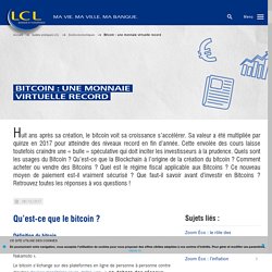 Page soumise par une banque française, LCL, qui donne une définition assez simple du bitcoin, comment il a été créé et nous apporte des indications concernant les risques liés au bitcoin.