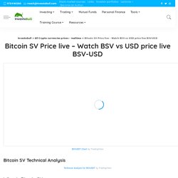 Bitcoin SV Price live - Watch BSV vs USD price live BSV-USD - Investobull