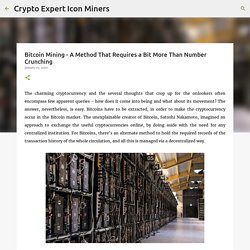 Bitcoin Mining - A Method That Requires a Bit More Than Number Crunching