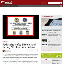 Feds seize hefty Bitcoin haul during Silk Road smackdown
