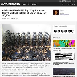A Guide to Bitcoin Mining: Why Someone Bought a $1,500 Bitcoin Miner on eBay for $20,600