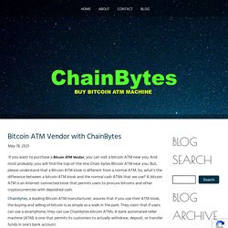 Bitcoin ATM Vendor with ChainBytes