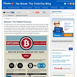 Bitcoins: The Taxless Currency