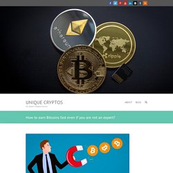 How to earn Bitcoins fast even if you are not an expert?