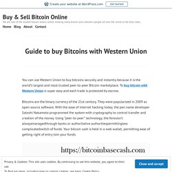 Guide to buy Bitcoins with Western Union – Buy & Sell Bitcoin Online